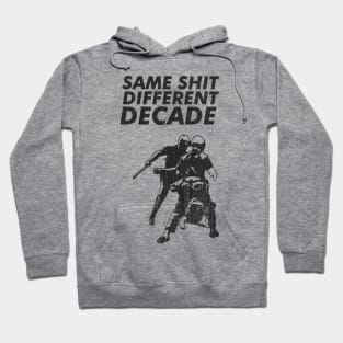 same sh*t different decade Hoodie